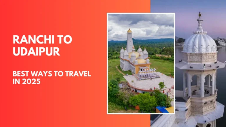 Ranchi to Udaipur – New Direct Travel Routes & Best Journey Tips for 2025 1 Ranchi to Udaipur