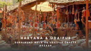 Surajkund Mela vs Udaipur Crafts Bazaar