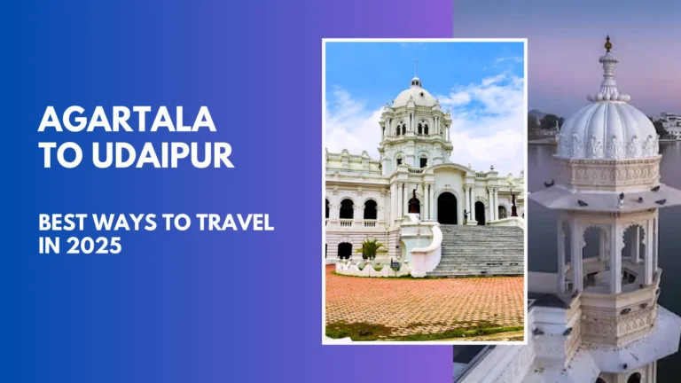 Agartala to Udaipur – A Complete 2025 Travel Guide 1 Agartala to Udaipur