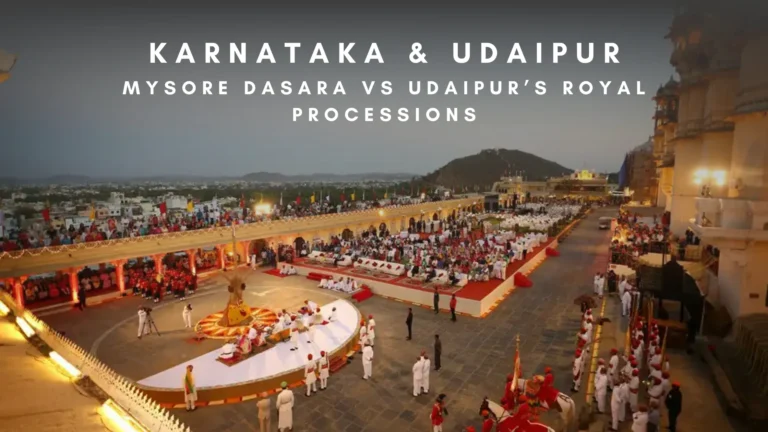 Mysore Dasara vs Udaipur’s Royal Processions