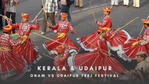 Onam vs Udaipur Teej Festival