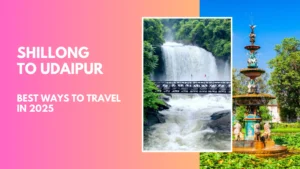 Shillong to Udaipur
