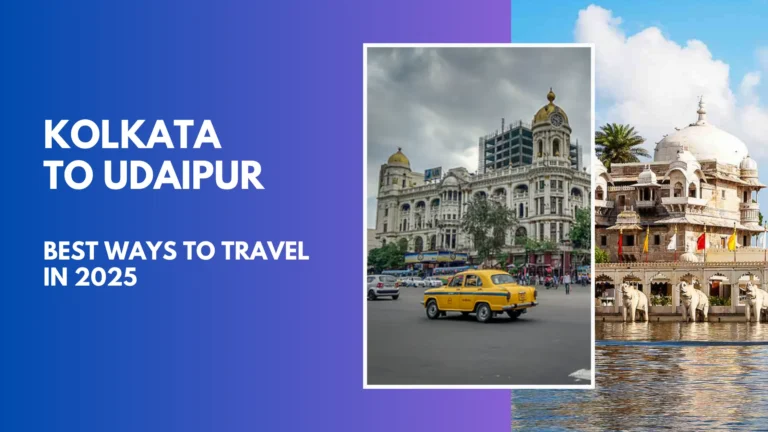 Kolkata to Udaipur – The Best Travel Itinerary for 2025 1 Kolkata to Udaipur