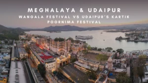 Wangala Festival vs Udaipur’s Kartik Poornima Festival
