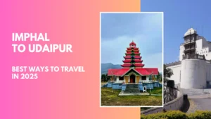 Imphal to Udaipur 2025