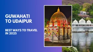 Guwahati to Udaipur