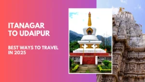 Itanagar to Udaipur