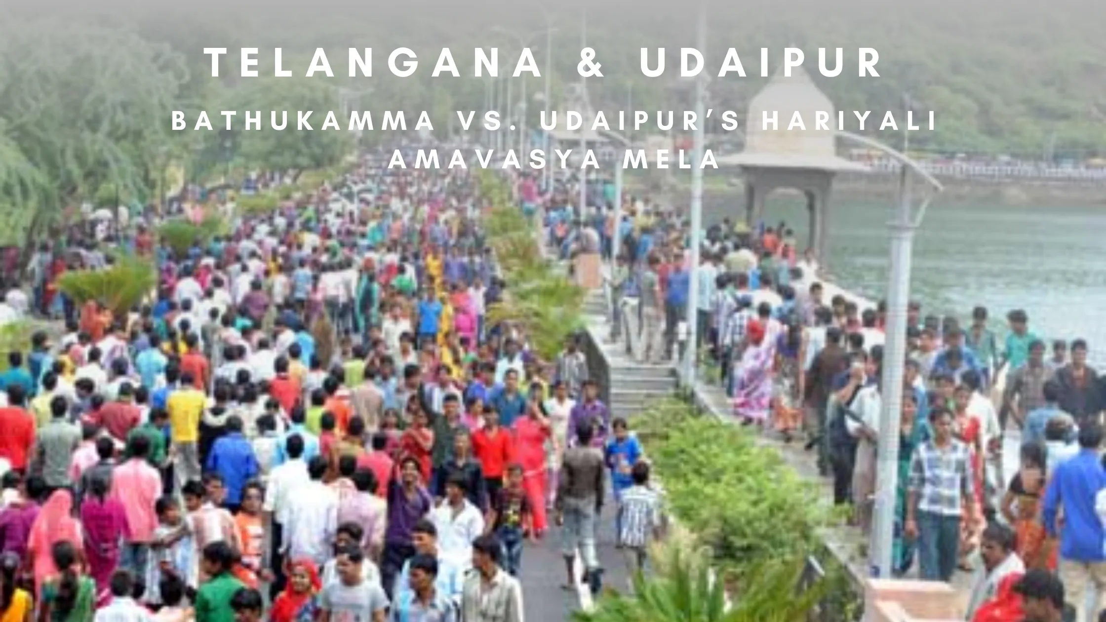 Bathukamma vs. Udaipur’s Hariyali Amavasya Mela