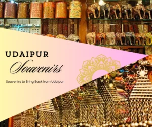 Souvenirs to Bring Back from Udaipur
