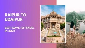 Raipur to Udaipur
